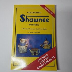 Collecting Shawnee Pottery: A Pictorial Reference and Price Guide